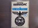 La KRIEGSMARINE.. BERNADAC Christian