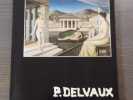 Paul DELVAUX. Un l&eacute;ger parfum d'&eacute;rotisme.. DELVAUX Paul