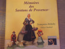 M&eacute;moires des Santons de Provence.. DELESTY Fran&ccedil;oise Et CHRISTOF Alain