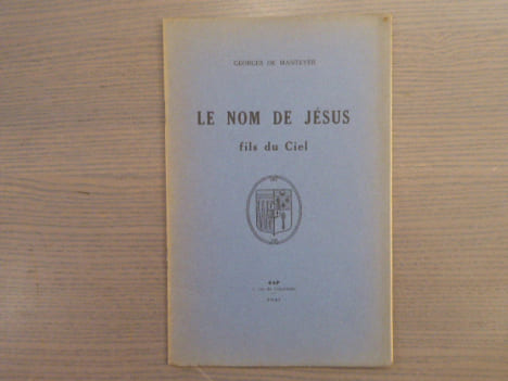 LE NOM DE JESUS fils du Ciel.. MANTEYER Georges ( De )