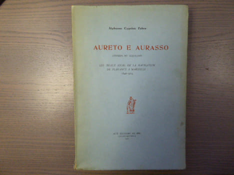 AURETO E AURASSO. ( Zéphirs et Aquilons ). Les beaux jours de la navigation de plaisance à Marseille: 1846-1914.. CYPRIEN FABRE Alphonse