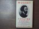 Théâtre complet.. MUSSET Alfred ( De )