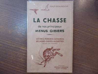 La Chasse de nos principaux Menus Gibiers. Lièvres - Perdrix - Canards - Bécasses - Grives - Alouettes - selon les régions.