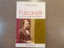 Fulcanelli. Les zones d'ombres enfin éclaircies.. GROSSE Walter