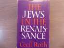 The Jews in the Renaissance.. ROTH Cecil