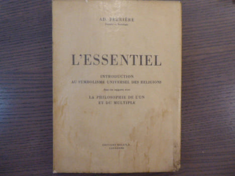 L'Essentiel. Introduction au symbolisme universel des religions dans ses rapports avec la philosophie de l'un et du multiple.. FERRIERE AD