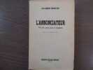 L'ANNONCIATEUR. Vie de Saint Jean le Baptiste. Pr&eacute;face de DANIEL-ROPS.. MOREL Robert