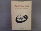 Ren&eacute; GUENON. T&eacute;moin de la Tradition.. ROBIN Jean