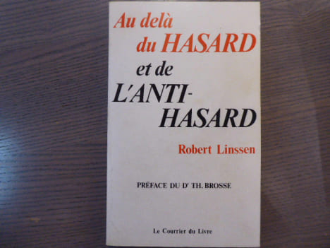 Au delà du Hasard et de l'Anti-Hasard. Les grands mystères universels à la lumière de la science contemporaine.. LINSSEN Robert