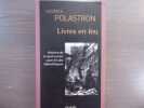 Livres en feu. Histoire de la destruction sans fin des bibliothèques.. POLASTRON Lucien X.