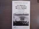 Le Procès de la Maison de la Chimie ( 7 au 14 avril 1942 ). Contribution à l'histoire des débuts de la Résistance armée en France.. ROSSEL-KIRSCHEN ...