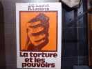 La torture et les pouvoirs.. LAURET J.C. Et LASIERRA R.