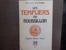 Les TEMPLIERS en Roussillon. Sigillum Militum Christi.. ARNAUDIES Fernand