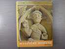 FLORAISON DE LA SCULPTURE ROMANE. 2. Le coeur et la main.. OURSEL Raymond