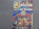 Le Symbolisme dans l'Art Roman.. FORNAS F&eacute;lix-Pierre