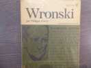 Hoené WRONSKI. Une philosophie de la création. Présentation, choix de textes, bibliographie.. ARCY Philippe ( D' )