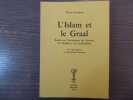 L'Islam et le Graal. Etude sur l'ésotérisme du Parzival de Wolfran von Eschenbach.. PONSOYE Pierre