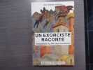 Un exorciste raconte. Pr&eacute;sentation du P&egrave;re Ren&eacute; LAURENTIN.. AMORTH Gabriele