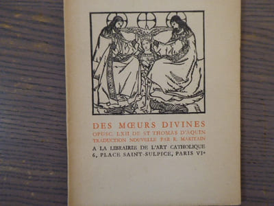 DES MOEURS DIVINES Opusc. LXII de St Thomas d'AQUIN - traduction nouvelle par R. Maritain.