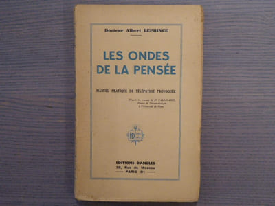 LES ONDES DE LA PENSEE. Manuel pratique de télépathie provoquée.