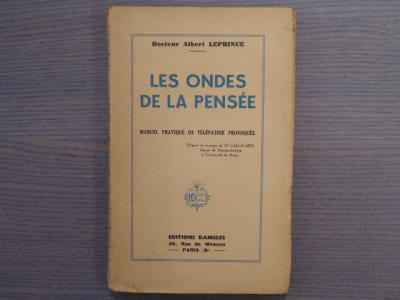 LES ONDES DE LA PENSEE. Manuel pratique de télépathie provoquée.
