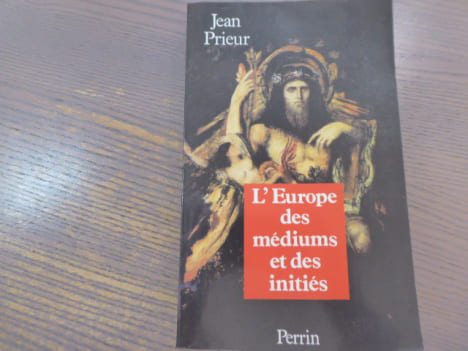 L'Europe des médiums et des initiés.. PRIEUR Jean