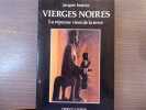 Vierges noires. La réponse vient de la terre.. BONVIN Jacques