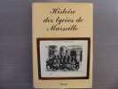 Histoire des lycées de Marseille.. GONTARD Maurice ( Sous La Direction De )
