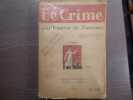 LE CRIME. 1er Volume.. ZOLA Emile - PAR L'AUTEUR DE "J'ACCUSE"