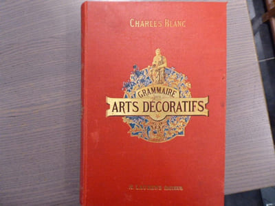 GRAMMAIRE des ARTS DECORATIFS Décoration intérieure de la Maison.
