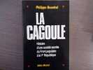 LA CAGOULE Histoire d'une société secrète du Front populaire à la Ve République.. BOURDREL Philippe