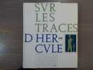 Sur les traces d'HERCULE.. PEZET Maurice - GLASBERG Georges