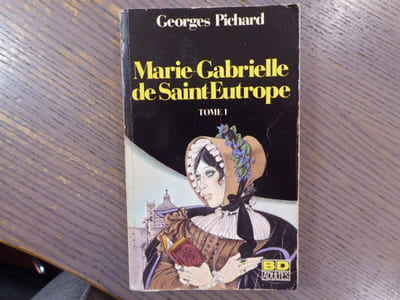 Marie-Gabrielle de Saint-Eutrope. Tome 1.