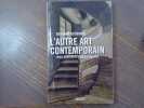 L'autre Art Contemporain. Vrais artistes et fausses valeurs.. OLIVENNES Benjamin