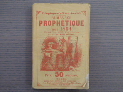 Almanach PROPHETIQUE, pittoresque et Utile POUR 1864, publié par un neveu de NOSTRADAMUS rédigé par les notabilités scientifiques et littéraires, et illustré.