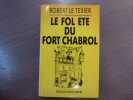Le FOL ETE du FORT CHABROL.. LE TEXIER Robert