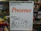 PROVENCE. L'architecture rurale française. Corpus des genres, des types et des variantes. Musée national des arts et traditions populaires.. ...