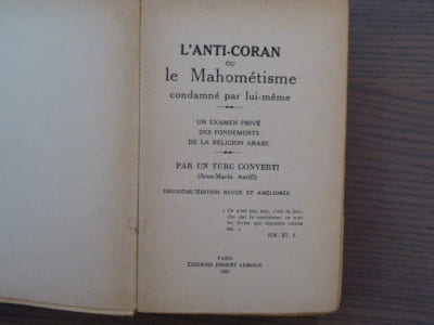 L'ANTI-CORAN ou le MAHOMETISME CONDAMNE PAR LUI-MEME. Un examen privé des fondements de la religion arabe. par un turc converti.