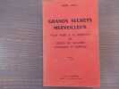Grands secrets merveilleux - pour aider &agrave; la gu&eacute;rison de toutes les maladies physiques et morales.. JULIO