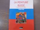 La Peinture Russe du XVIIIe au XXe si&egrave;cle.. LEEK Peter