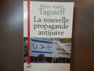 La nouvelle propagande antijuive.. TAGUIEFF Pierre-André
