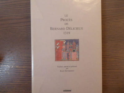 Le Procès de Bernard Délicieux 1319.