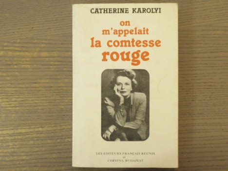 On m'appelait la comtesse rouge.. KAROLYI Catherine