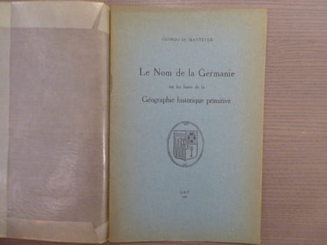 Le Nom de la Germanie sur les bases de la Géographie historique primitive.. MANTEYER Georges ( De )