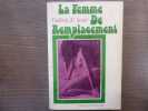 La Femme de Remplacement. L'histoire d'une thérapeute sexuelle au service des sexologues américains Masters et Johnson et le récit des neuf cas ...