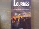 LOURDES. La grande histoire des apparitions, des p&egrave;lerinages et des gu&eacute;risons.. HARRIS Ruth