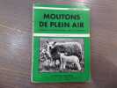 Moutons de Plein Air. Cr&eacute;ation et Exploitation des Troupeaux.. CHAMBRY Michel