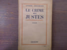 Le Crime des JUSTES. Roman.. CHAMSON Andr&eacute;