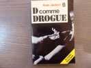 D comme DROGUE.. JAUBERT Alain
