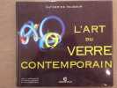 L'Art du Verre Contemporain.. VAUDOUR Catherine